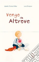 Vengo da Altrove. E-book. Formato EPUB ebook