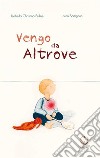 Vengo da Altrove. E-book. Formato EPUB ebook di Isabella Christina Felline