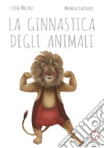 La ginnastica degli animali. E-book. Formato EPUB ebook