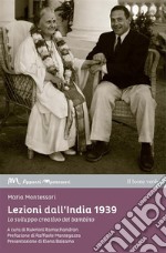 Lezioni dall&apos;India 1939Lo sviluppo creativo del bambino. E-book. Formato EPUB ebook