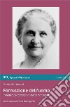 Formazione dell’uomoL’eredità pedagogica di Maria Montessori. E-book. Formato EPUB ebook