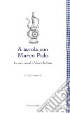 A tavola con Marco PoloLa cucina sulla Via della seta. E-book. Formato EPUB ebook