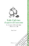 Italo Calvino: il sapore del raccontoLe ricette delle fiabe italiane e di altre raccolte. E-book. Formato EPUB ebook di Lina Grossi