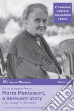 Maria Montessori, a Relevant StoryLife, Thought, Memories. E-book. Formato EPUB ebook