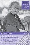 Maria Montessori, a Relevant StoryLife, Thought, Memories. E-book. Formato EPUB ebook di Grazia Honegger Fresco