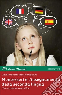 Montessori e l’insegnamento della seconda linguaUna proposta operativa. E-book. Formato EPUB ebook