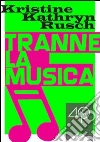 Tranne la musica. E-book. Formato ePub ebook di Kristine Kathryn Rusch