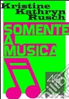 Somente a música. Ediz. portoghese. E-book. Formato ePub ebook di Kristine Kathryn Rusch