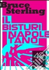 Il bisturi napoletano. E-book. Formato ePub ebook di Bruce Sterling