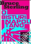 O bisturi napolitano. E-book. Formato ePub ebook di Bruce Sterling