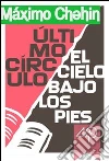 Último círculo - El cielo bajo los pies. E-book. Formato EPUB ebook di Máximo Chehin