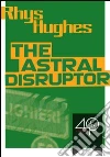 The astral disruptor. E-book. Formato ePub ebook