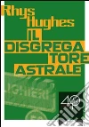 Il disgregatore astrale. E-book. Formato ePub ebook