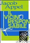 Il vicino responsabile. E-book. Formato ePub ebook di Jacob Appel