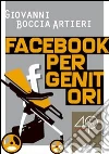 Facebook per genitori. E-book. Formato EPUB ebook di Giovanni Boccia Artieri