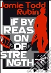 If by reason of strength. E-book. Formato EPUB ebook di Jamie Todd Rubin
