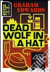 Dead wolf in a hat. E-book. Formato EPUB ebook di Graham Edwards