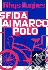 Sfida ai Marco Polo. E-book. Formato EPUB ebook