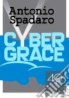 Cybergrace. Ediz. italiana. E-book. Formato EPUB ebook