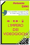 L'impero dei videogiochi. Quando il mondo ruotava attorno a Nintendo e Sega. E-book. Formato EPUB ebook