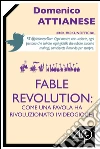 Fable revolution: come una favola ha rivoluzionato i videogiochi. E-book. Formato EPUB ebook