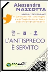 L'antispreco è servito. E-book. Formato EPUB ebook
