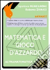 Matematica e gioco d'azzardo. E-book. Formato EPUB ebook di Spartaco Mencaroni
