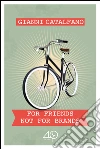 For friends not for brands. E-book. Formato EPUB ebook di Gianni Catalfamo