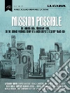 Mission Possible: The International Monetary Fund, or the almost virtuous story of a much-disputed seventy year-old. E-book. Formato EPUB ebook