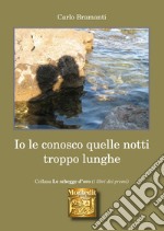 Io le conosco quelle notti troppo lunghe. E-book. Formato EPUB ebook