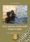 Io le conosco quelle notti troppo lunghe. E-book. Formato EPUB ebook