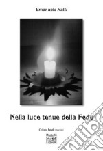 Nella luce tenue della tua fede. E-book. Formato EPUB ebook