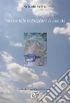 Volevo solo imbrigliare le nuvole. E-book. Formato EPUB ebook