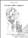 La luce delle trappole. E-book. Formato EPUB ebook di Federica Dotto