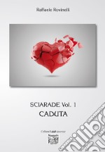 Sciarade Vol. 1 - Caduta. E-book. Formato EPUB ebook