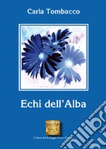 Echi dell'alba. E-book. Formato EPUB