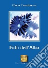 Echi dell'alba. E-book. Formato EPUB ebook