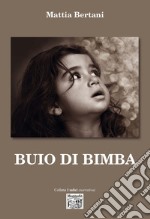 Buio di bimba. E-book. Formato EPUB ebook