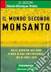Il mondo secondo Monsanto. Dalla diossina agli OGM: storia di una multinazionale che vi vuole bene. E-book. Formato PDF ebook di Marie-Monique Robin