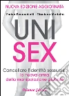 Unisex - Versione aggiornata: Cancellare l'identità sessuale: la nuova arma della manipolazione globale. E-book. Formato PDF ebook di Enrica Perucchietti