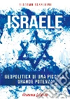 Israele: Geopolitica di una piccola, grande potenza. E-book. Formato EPUB ebook di Giacomo Gabellini