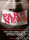 Fake News: Dalla manipolazione dell'opinione pubblica alla post-verità: come il potere controlla i media e fabbrica l'informazione per ottenere il consenso. E-book. Formato EPUB ebook di Enrica Perucchietti
