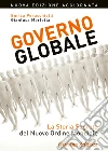 Governo Globale - Nuova edizioneLa storia segreta del Nuovo Ordine Mondiale. E-book. Formato EPUB ebook di Gianluca Marletta