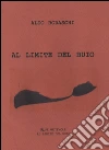 Al limite del buio. E-book. Formato Mobipocket ebook di Aldo Boraschi