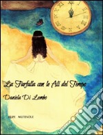 La farfalla con le ali del tempo. E-book. Formato Mobipocket