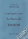 La Storia dei Fieschi: Intrighi, leggende e misteri. E-book. Formato PDF ebook