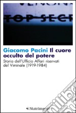 Il cuore occulto del potere: Storia dell'Ufficio Affari riservati del Viminale (1919-1984). E-book. Formato EPUB ebook