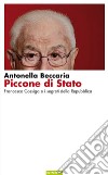 Piccone di Stato: Francesco Cossiga e i segreti della Repubblica. E-book. Formato EPUB ebook