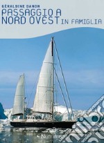 Passaggio a Nord Ovest in famiglia. E-book. Formato EPUB ebook