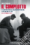 Il complotto: La controinchiesta segreta dei Kennedy sull'omicidio di JFK. E-book. Formato EPUB ebook